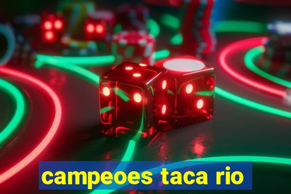 campeoes taca rio